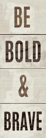 Wood Sign Bold and Brave on White Panel