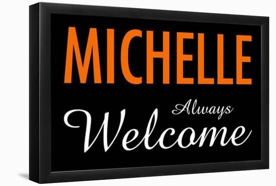 Michelle Always Welcome-null-Framed Poster