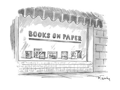 Books On Paper' - New Yorker Cartoon