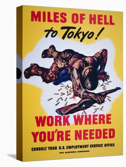 Miles of Hell to Tokyo!, World War Two Poster-null-Stretched Canvas