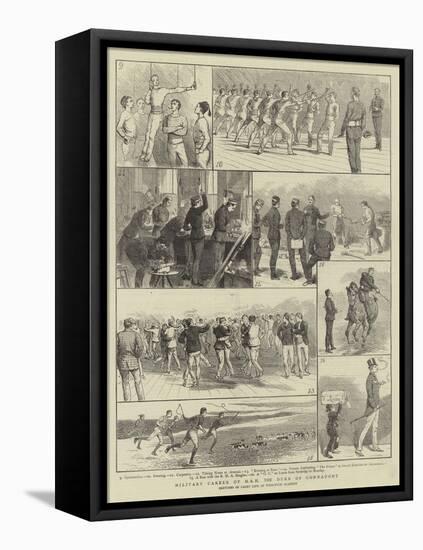 Military Career of Hrh the Duke of Connaught-Alfred Chantrey Corbould-Framed Stretched Canvas