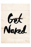 Get Naked-Milli Villa-Art Print