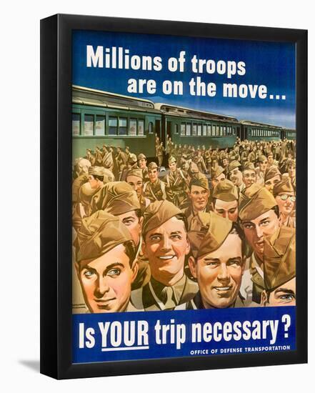 Millions of Troops are On the Move Is Your Trip Necessary WWII War Propaganda Art Print Poster-null-Framed Poster