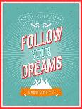 Follow Your Dreams Typographic Design-MiloArt-Art Print