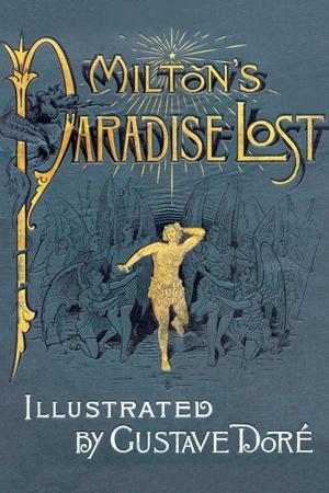Paradise Lost: Illustrated by John Milton, Gustave Doré, Paperback