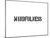 Mindfulness-SM Design-Mounted Art Print