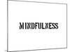 Mindfulness-SM Design-Mounted Art Print