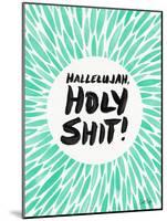 Mint Hallelujah Holy Shit-Cat Coquillette-Mounted Art Print