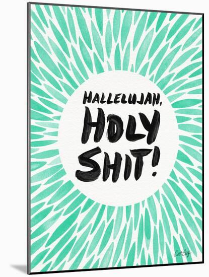 Mint Hallelujah Holy Shit-Cat Coquillette-Mounted Art Print