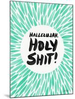 Mint Hallelujah Holy Shit-Cat Coquillette-Mounted Giclee Print