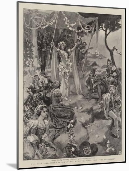 Miss Olga Nethersole's Season at Her Majesty'S, Scene from The Termagant-null-Mounted Giclee Print