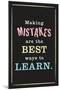 Mistakes Are the Best Way to Learn-null-Mounted Poster