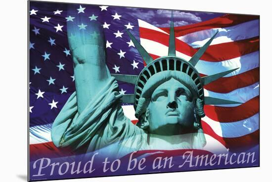 Mitchell Funk Proud To Be an American Statue of Liberty and Flag Art Print Poster-null-Mounted Poster