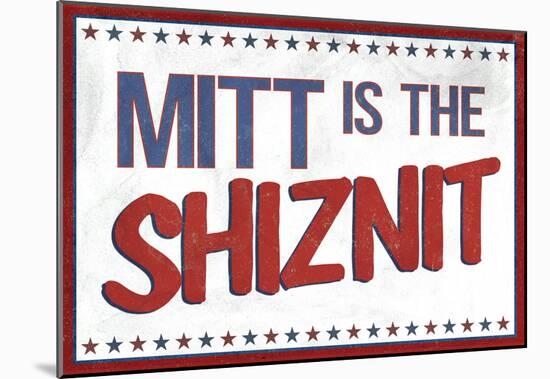 Mitt's the Shiznit Election-null-Mounted Poster