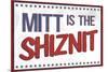 Mitt's the Shiznit Election-null-Mounted Poster