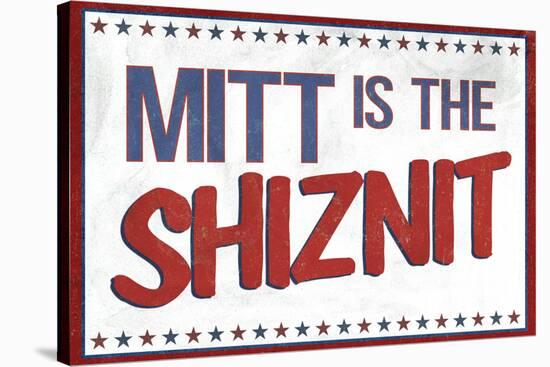 Mitt's the Shiznit Election-null-Stretched Canvas