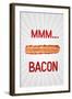 Mmmmm... Bacon-null-Framed Art Print