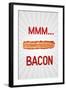 Mmmmm... Bacon-null-Framed Art Print