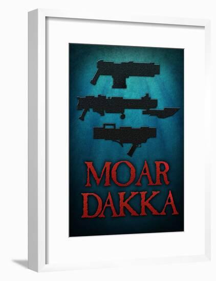 Moar Dakka Guns-null-Framed Poster