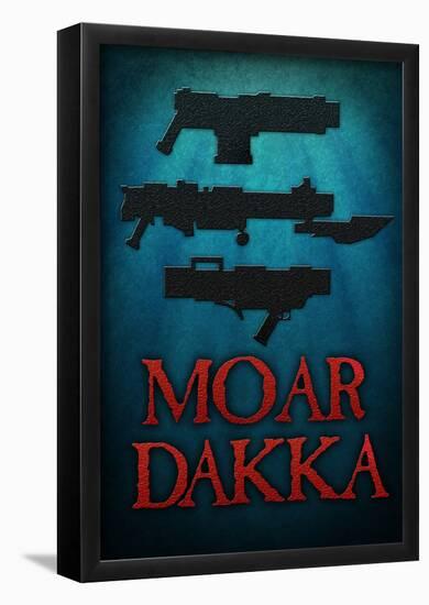 Moar Dakka Guns-null-Framed Poster