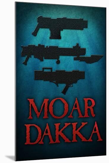 Moar Dakka Guns-null-Mounted Art Print