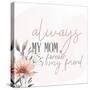 Mom Always-Kimberly Allen-Stretched Canvas