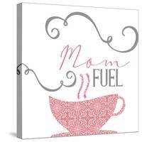 Mom Fuel-Kimberly Allen-Stretched Canvas