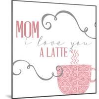 Mom Latte-Kimberly Allen-Mounted Art Print