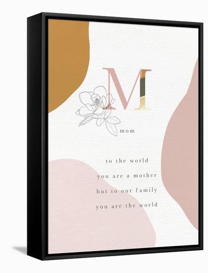 Mom You Are The World-Leah Straatsma-Framed Stretched Canvas