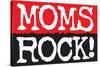 Moms Rock Poster Print-Ephemera-Stretched Canvas