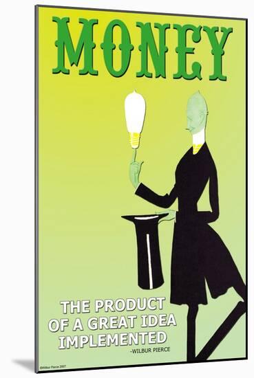 Money: The Product of a Great Idea Implemented-null-Mounted Art Print
