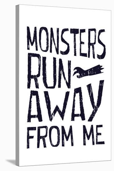 Monsters Run Away From Me-null-Stretched Canvas