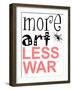 More Art, Less War-Jan Weiss-Framed Art Print