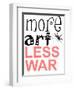 More Art, Less War-Jan Weiss-Framed Art Print