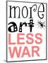 More Art, Less War-Jan Weiss-Mounted Art Print