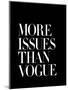 More Issues Than Vogue Black-Brett Wilson-Mounted Art Print