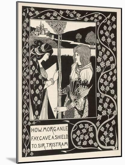 Morgan Le Fay Gives a Shield to Sir Tristram-Aubrey Beardsley-Mounted Art Print