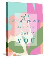 Mother All I Am-Leah Straatsma-Stretched Canvas