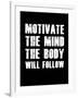 Motivate the Mind the Body will follow.-null-Framed Art Print