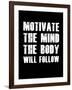 Motivate the Mind the Body will follow.-null-Framed Art Print