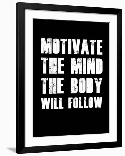 Motivate the Mind the Body will follow.-null-Framed Art Print