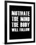 Motivate the Mind the Body will follow.-null-Framed Art Print