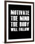 Motivate the Mind the Body will follow.-null-Framed Art Print