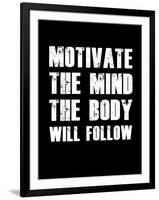 Motivate the Mind the Body will follow.-null-Framed Art Print