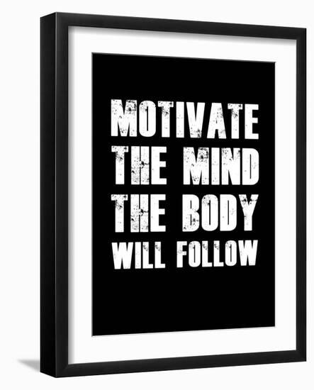 Motivate the Mind the Body will follow.-null-Framed Art Print