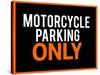 Motorcycle Parking Only Black and Orange Poster-null-Stretched Canvas