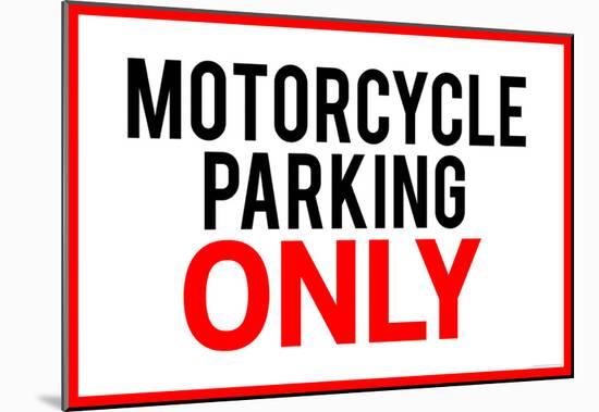 Motorcycle Parking Only Poster-null-Mounted Poster