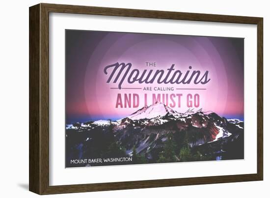 Mount Baker, Washington - Mountains are Calling and I Must Go-Lantern Press-Framed Art Print