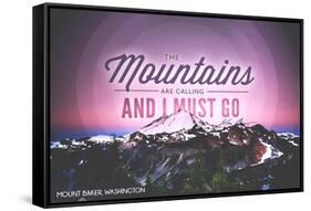 Mount Baker, Washington - Mountains are Calling and I Must Go-Lantern Press-Framed Stretched Canvas