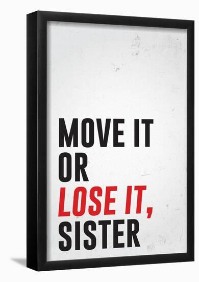 Move It Or Lose It, Sister-null-Framed Poster